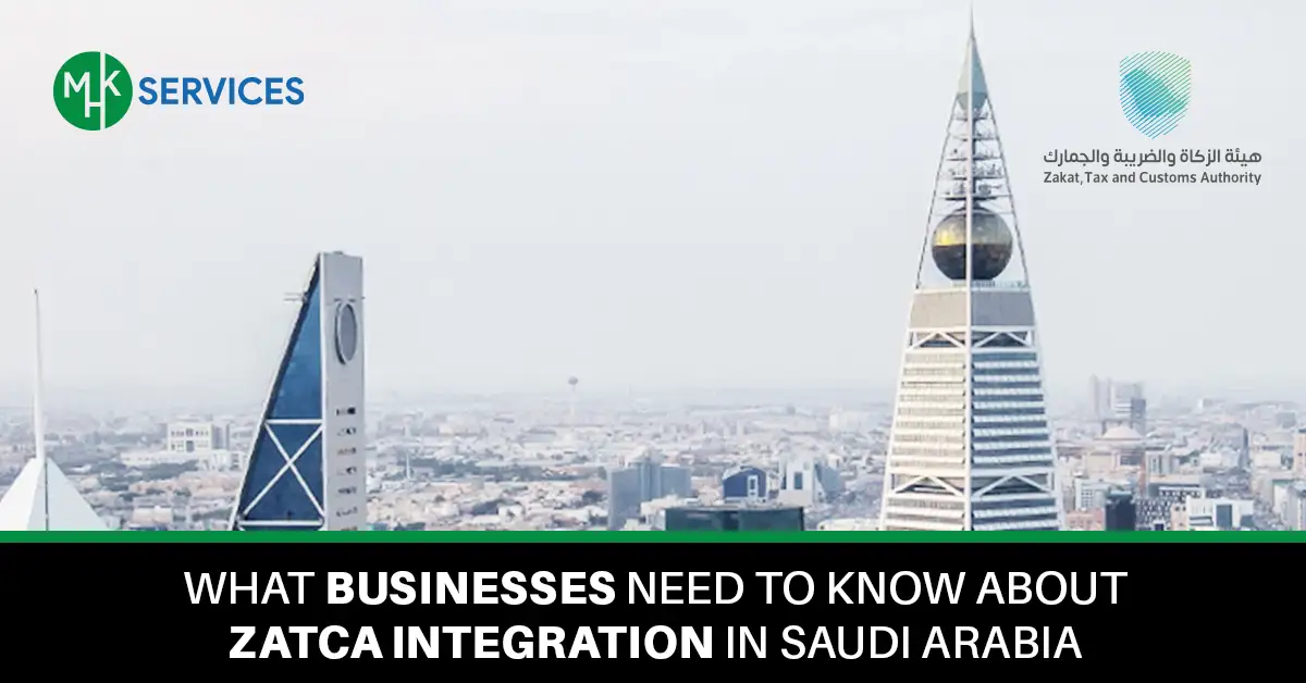 What Businesses Need to Know About ZATCA Integration in Saudi Arabia