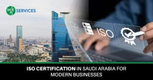 ISO Certification in Saudi Arabia for Modern Businesse