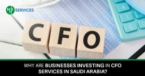 Why Are Businesses Investing in CFO Services in Saudi Arabia
